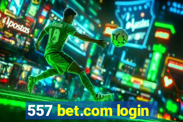 557 bet.com login